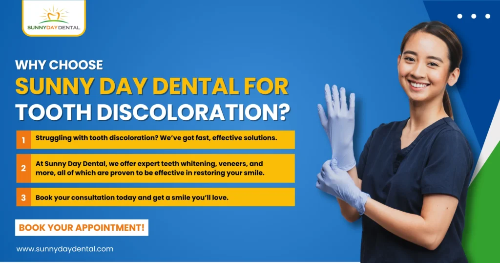 Why Choose Sunny Day Dental for Tooth Discoloration
