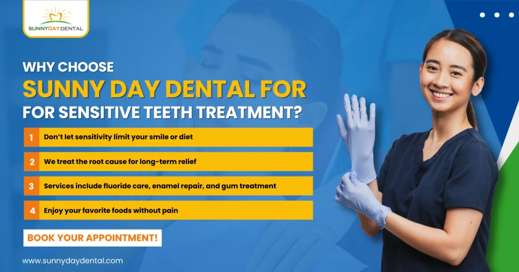 Why Choose Sunny Day Dental for Sensitive Teeth Treatment?