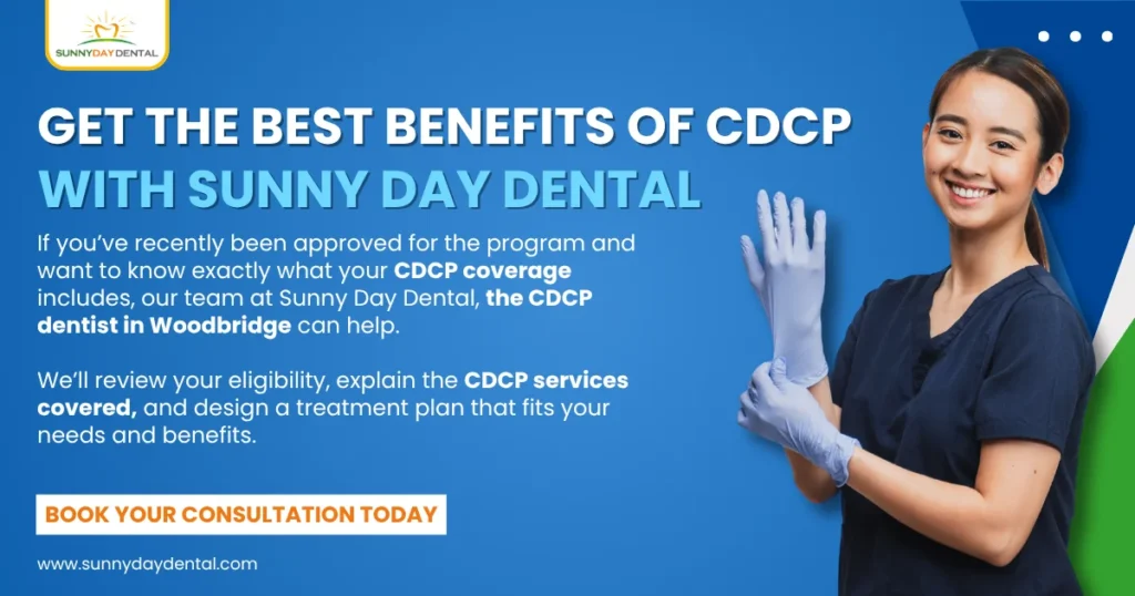 Get the Best Benefits of CDCP with Sunny Day Dental
