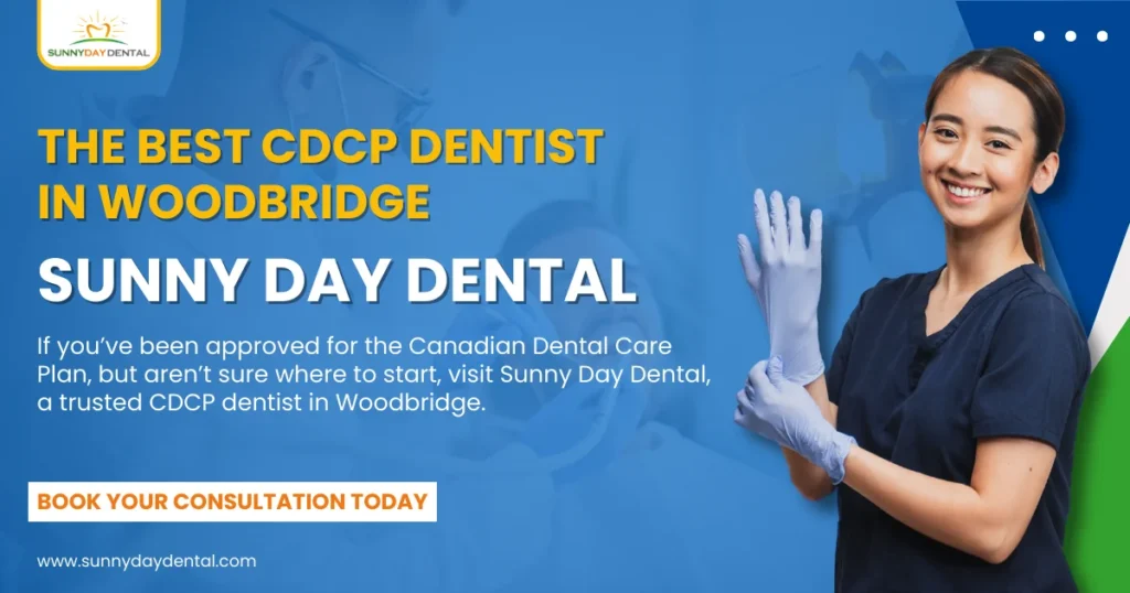 The Best CDCP Dentist in Woodbridge – Sunny Day Dental
