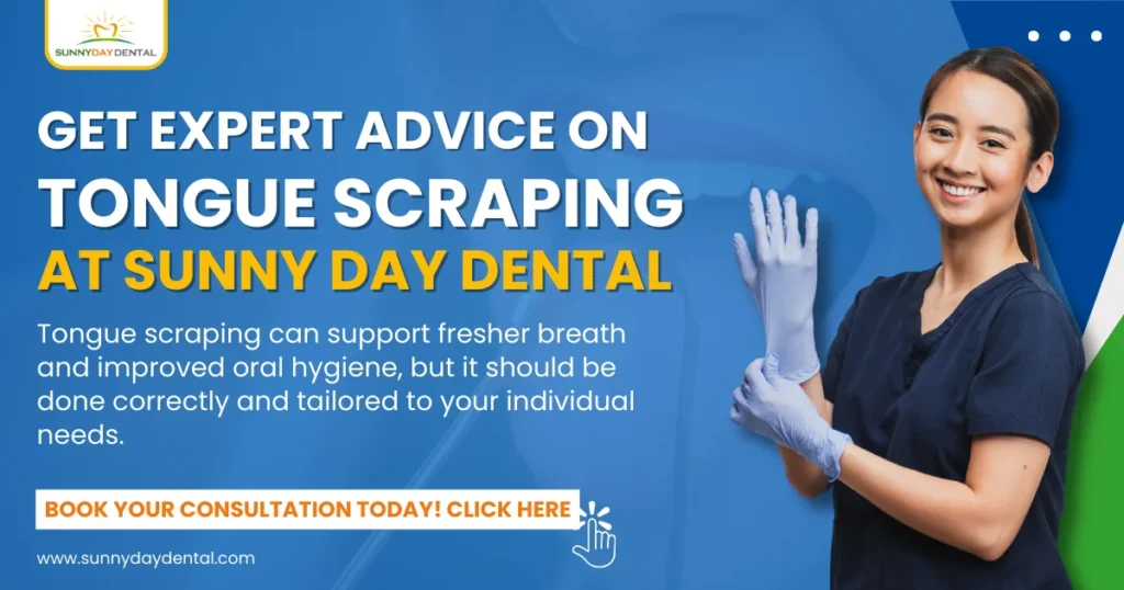Get Expert Advice on Tongue Scraping at Sunny Day Dental