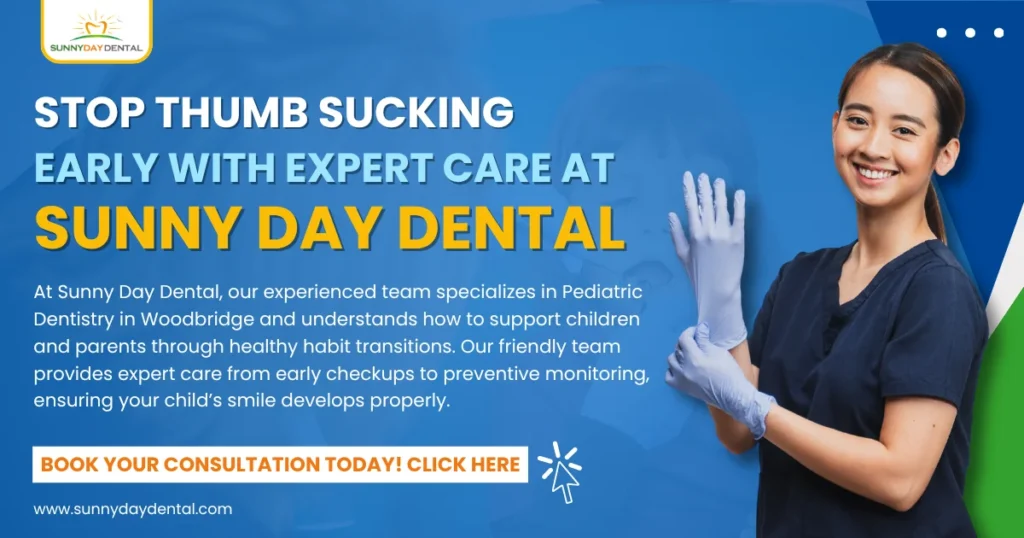 Stop Thumb Sucking Early with Expert Care at Sunny Day Dental