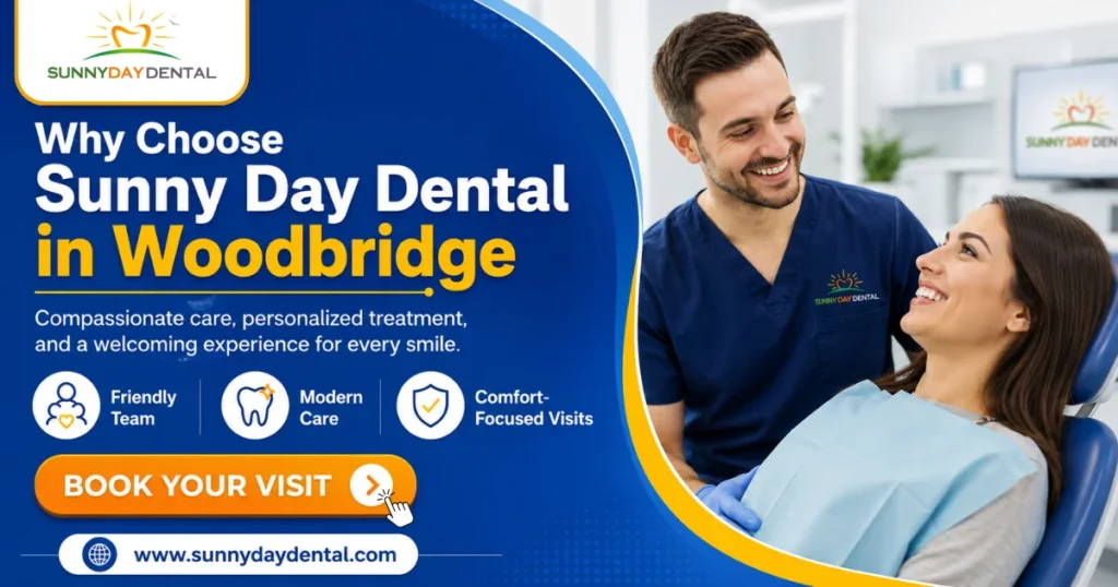 Why Choose Sunny Day Dental in Woodbridge